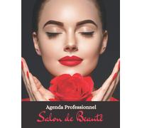 Carnet De Rdv Salon De BeautéManucure, Esthéticienne, Cosméticienne: Agenda Professionnel Planification Annuelle De Rendez-Vous Clients Organisation Journalière Du Salon Format A4 310 Pages