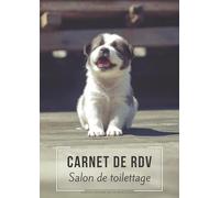 Carnet de rdv salon de toilettage: Agenda professionnel 5 colonnes pour prise de rendez-vous (Format A4 21 x 29,7 cm - 100 pages)