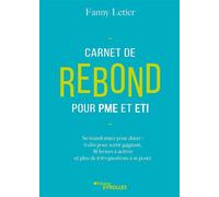 Carnet de rebond pour PME et ETI Se transformer pour durer : 9 clés pour sortir gagnant, 38 leviers à activer et plus de 100 questions à se poser - Fanny Letier - Eyrolles - broché - Etude