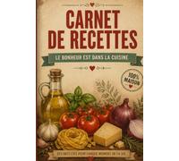 Carnet de recette à remplir: ivre de cuisine vierge pour écrire vos recettes et repas préférées. Écrivez vos plats préférés dans ce beau cahier de recettes à completer