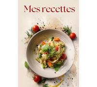 Carnet de recette: Cahier de recette à remplir avec 126 recettes, tableaux d'équivalence et index de recherche