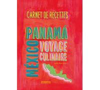 Carnet de recette de Mexico à Panama. Voyage culinaire