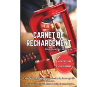 Carnet de rechargement: Developpement de charges