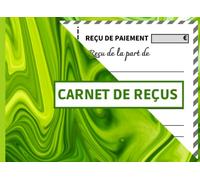 Carnet de Reçus: Feuillets avec Talon de 50 Bons de Reçus Pour Paiement- Cahier de Facture Auto Entrepreneur- Taxe séjour...