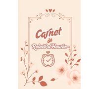 Carnet de Relevé d'Heures: Planificateur Quotidien et Hebdomadaire pour Suivre Vos Heures de Travail avec Élégance