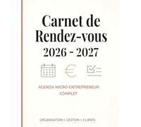 Carnet de Rendez-vous 2026-2027: Agenda Micro entrepreneur complet / Organisation Gestion Clients