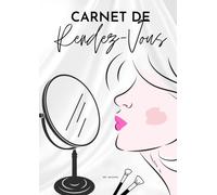Carnet de rendez-vous: Agenda pour noter vos rendez-vous professionnels pendant une année - Intervalle de 15 minutes - 8h00 à 22h00 - Couverture pour ... esthéticienne, maquilleuse - Format A4