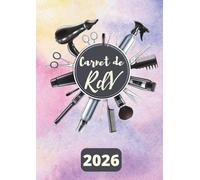 Carnet de Rendez-Vous: Carnet de Rendez-Vous pour coiffeurs et professionnels de la coiffure - RdV hebdomadaires pour 52 semaines - Plage horaire 7h - ... Coiffeuses, Beauté, Soins, Esthétique