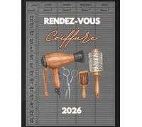 Carnet de rendez-vous coiffeur 2026 : Agenda RDV coiffure 2026, Planificateur de rendez-vous 2026, par incréments de 15 minutes, de janvier 2026 à décembre 2026, agenda journalier, hebdomadaire