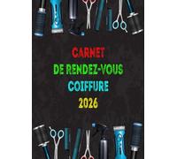 Carnet de Rendez-vous Coiffeur 2026: Planificateur journalier au format A4 pour coiffeurs, barbiers et esthéticiennes, de 8h00 à 21h00, avec des ... 15, 30 et 45 minutes, conçu pour 4 employés