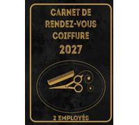 Carnet de Rendez-Vous Coiffure 2027: Agenda journalier professionnel pour les salons de coiffure de 8h00 à 21h00, à intervalles de 15/30/45 minutes | 1 Page par Jour . 2 employés | A4