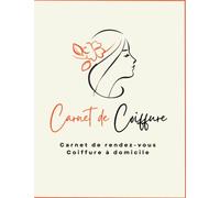 Carnet de rendez-vous Coiffure à domicile: Coiffure à domicile 52 semaines activité pro