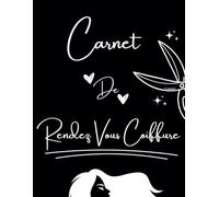 Carnet de Rendez-Vous Coiffure: Organisateur de Rendez-Vous pour Salon de Coiffure - Agenda Professionnel pour Organiser vos RDV de Coiffure