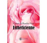 Carnet de Rendez-Vous Esthéticienne: v1-9 Prise de RDV Professionnels avec Plages horaires de 15 minutes pour Esthéticiennes pros de l'Esthétique | Dates libre | 52 semaines | photo roses pétales
