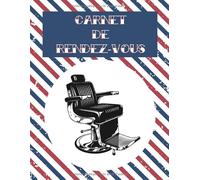 Carnet de Rendez-vous pour Barbier: Carnet de rendez-vous professionnels pour barbier | De 7H à 20H avec plage horaire toutes les 15 minutes | Carnet ... inscription des dates libres | Grand format