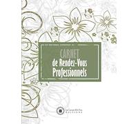 Carnet de Rendez-Vous Professionnels: v1-5 Prise de RDV avec Plages horaires de 15 minutes | Inscription des dates libre | 52 semaines | Format large ... | fond fleur blanc fleurs, plantes vertes