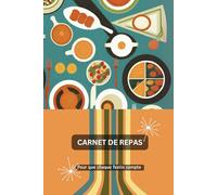 Carnet de repas: Pour que chaque festin compte - Collection Retro - Quand nostalgie rime avec modernité