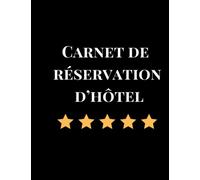 Carnet de réservation d’hôtel: Registre d'enregistrement des clients de l'hôtel |Réservation des chambres Carnet de notes pour les hôtels et les centres de villégiature