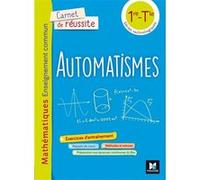 Carnet de réussite - AUTOMATISMES - MATHS enseignement commun 1re -Tle séries techno - Éd. 2021 Oussine Ouis (Auteur), Laurent Teboul (Auteur)