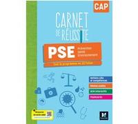 Carnet de Réussite - PRÉVENTION SANTÉ ENVIRONNEMENT (PSE) - CAP - Ed. 2024 - Livre élève Fatima Chajai (Auteur), Mélanie Michel (Auteur), Allyson Renard (Auteur), Sylvie Crosnier (Auteur)