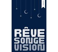 Carnet de Rêve, Songe et Vision: Interprétez vos rêves à la lumière de la Parole de Dieu