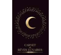 Carnet de rêves lunaires: Écrire et Rêver