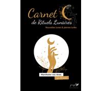 Carnet de rituels de nouvelle lune & pleine lune : Intention, gratitude & libération à poser lors des rituels lunaires (sur 1 an): Version noire