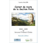 CARNET DE ROUTE DE LA SECTION POTIN: 1944-1945 du Vercors/Trièves à l'Italie