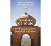 Carnet de route. De l'Oronte à l'Euphrate les marches de la résurrection