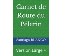 Carnet de Route du Pélerin: Version Large +
