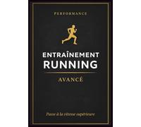 Carnet de running avancé - entraînement et performance: Le carnet d’entraînement pour structurer tes cycles, maîtriser tes allures et performer durablement