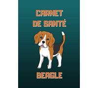 Carnet de santé beagle: Chiot beagle - Carnet de suivi médical pour chien à remplir avec tableau de vaccination et de visites vétérinaires - 101 pages - 17,8 x 25.4 cm