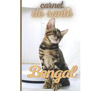 carnet de santé bengal: journal de bord de la vie de votre chat | suivi de la santé et des vaccins de votre animal favori