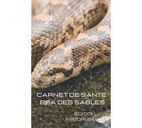 carnet de santé boa des sables: 200 pages HQ à compléter, nourrissage, pesée aves courbe de poids et taille, vétérinaire, mue, note