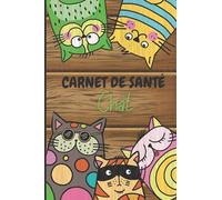 Carnet de Santé Chat: Cahier de santé spécial chat à remplir , vaccinations , visites vétérinaires , suivi médical | Idéal pour les propriétaires d’un ... cadeau original pour Noel ou un anniversaire