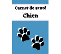 Carnet de santé Chien: Suivi médicale, Vaccination, Visites vétérinaire