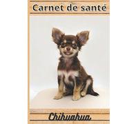 CARNET DE SANTE CHIHUAHUA: Mon cahier de suivi santé chien Chihuahua à remplir ou compléter | Mon carnet santé chien | cadeau idéal pour suivre la ... Format: 15,24 cm sur 22,86 cm 101 pages