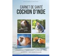 Carnet de santé cochon d'inde: Suivi de son cochon d'inde pour toute sa vie