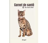 Carnet de santé de mon chat - Bengal: Cahier de suivi médical à remplir - vaccinations, vermifuge, visites vétérinaires - pour animal de compagnie 120 pages.