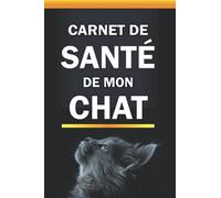 CARNET DE SANTÉ DE MON CHAT: Carnet de petite taille à emporter partout avec vous ( légèrement plus grand qu'un passeport) ) | Carnet de suivi médical, visites vétérinaires et vaccinations