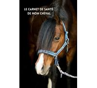 Carnet de santé de mon cheval: suivi de santé