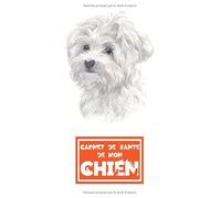 Carnet de Santé de Mon Chien: Bichon Maltais | Cahier de suivi médical pour mon chien | Comportements, éducation, soins | 112 Pages, 15cm x 23 cm, A5 | Idéal pour les propriétaires de chien