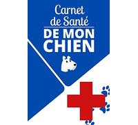 Carnet de Santé de Mon Chien: Carnet de Santé pour Chiens. Historique Vaccinations, Visites Vétérinaire, Poids. Format Pratique. Idéal pour les Propriétaires de Chien. Couverture Bleu et Blanche.