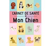 Carnet de santé de mon chien: Education , comportements , soins | 120 pages, 15cm x 23cm, A5 | Idéal pour les propriétaires d'un chien |