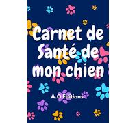 Carnet de santé de mon chien: Mon chien carnet de santé | Cahier de santé à remplir , vaccinations , visites vétérinaires , suivi médical | Pour les ... ou un anniversaire |Format 6*9 po 101 pages
