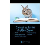 Carnet de Santé de mon Lapin: v1-4 Suivez la santé de votre Lapin vaccination rendez-vous chez le vétérinaire | Broché 101 pages | 15,24 cm x 22,86 cm broché | lapin lit un livre