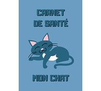 Carnet de santé mon chat: Chat bleu - Carnet de suivi médical pour chat à remplir avec tableau de vaccination et de visites vétérinaires - 101 pages - 17,8 x 25.4 cm