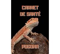 Carnet de santé pogona: Pogona - Carnet de suivi médical pour pogona à remplir avec tableau de visites vétérinaires et suivi quotidien de sa forme - 104 pages - 17,8 x 25.4 cm
