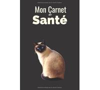 Carnet de Santé pour chat: Consignez tous les faits marquants de la santé de votre compagnon - Historique des visites chez le vétérinaire, suivi des ... - 112 pages - Format 15,2 x 22,9 cm