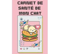 Carnet de santé pour Chat: Suivi Médical pour Chat Domestique , Carnet de Vaccination pour chaton ou chat adulte, de la Naissance de Chaton Jusqu'à sa Vie d’Adulte, 108 pages - 15,3 x 22,9 cm
